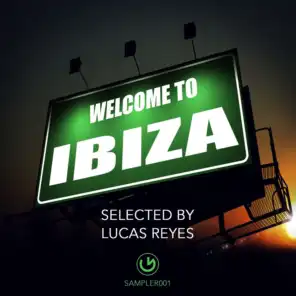 Welcome to Ibiza - Selected by Lucas Reyes
