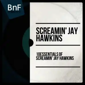 10 Essentials of Screamin' Jay Hawkins (Mono Version)