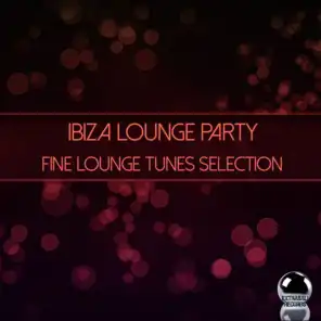 Ibiza Lounge Party (Fine Lounge Tunes Selection)