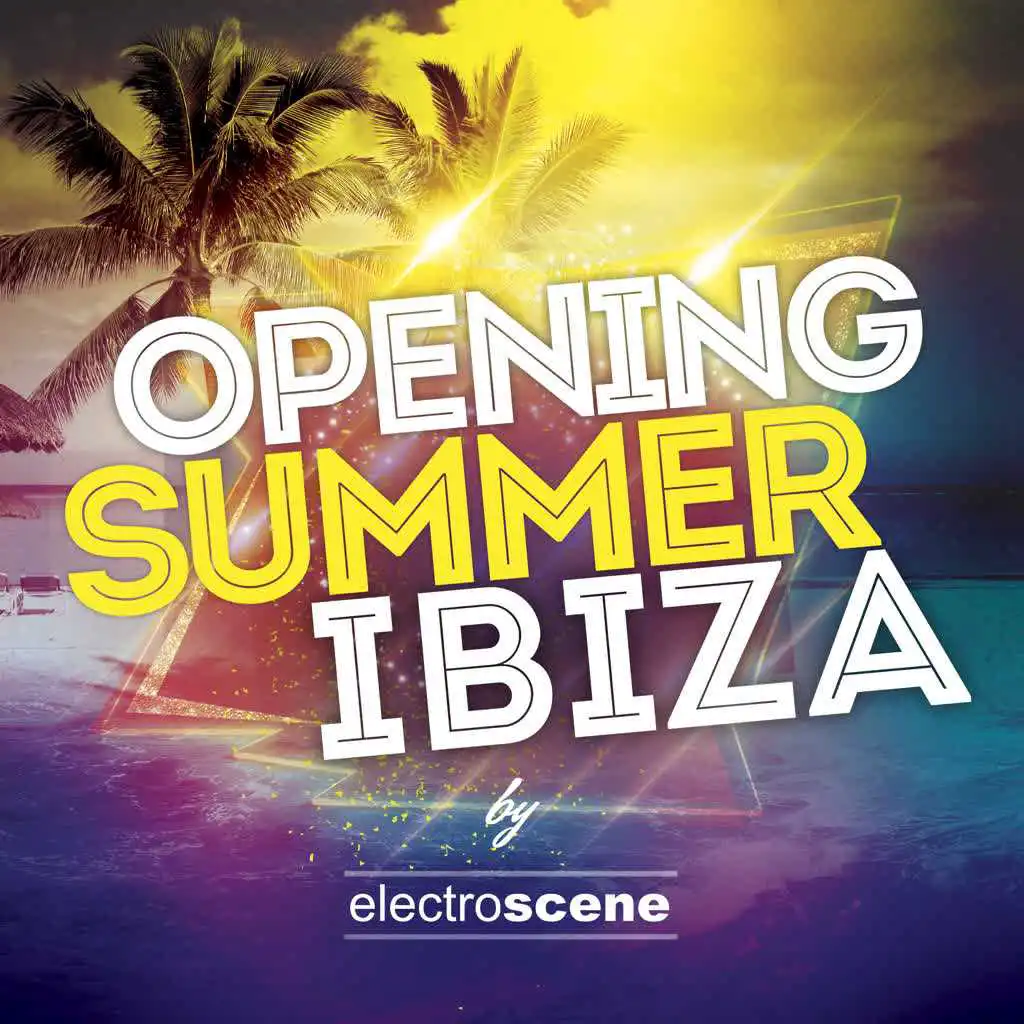 Ibiza Opening Summer by Electroscene