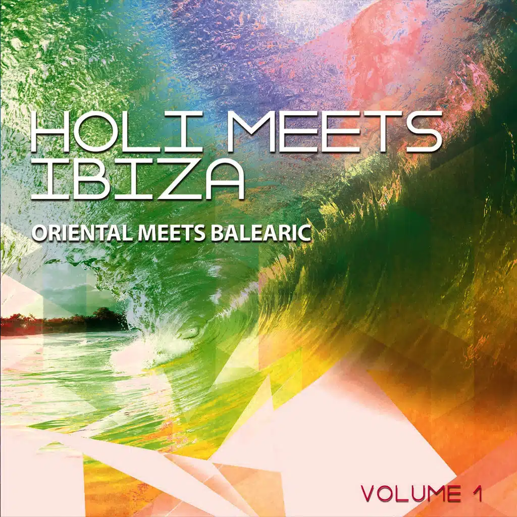 Holi Meets Ibiza, Vol. 1 (Oriental Meets Balearic&nbsp;)