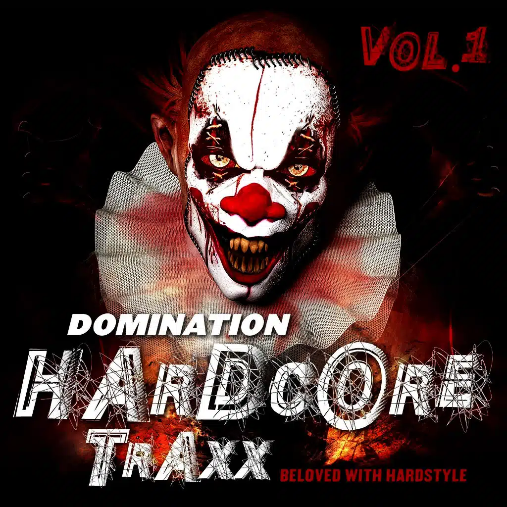 Domination Hardcore Traxx, Vol. 1 (Beloved with Hardstyle)