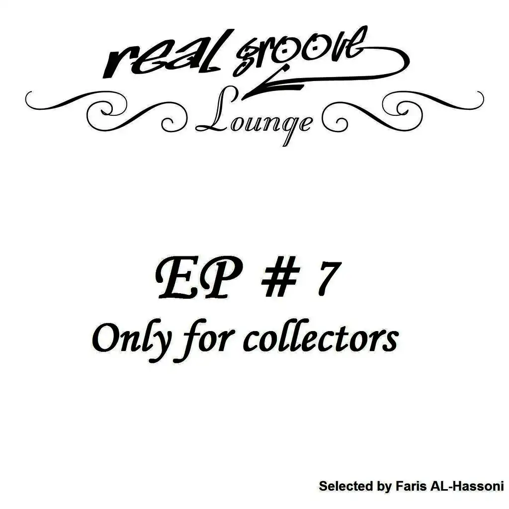 Real Groove Lounge, Part 7 (Only for Collectors, selected by Faris Al-Hassoni)