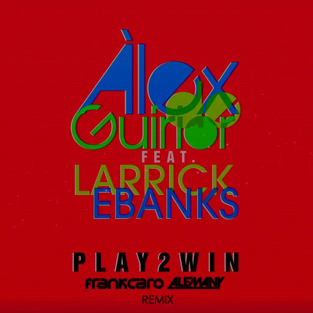 Play 2 Win (Frank Caro & Alemany Remix) [ft. Larrick Ebanks]