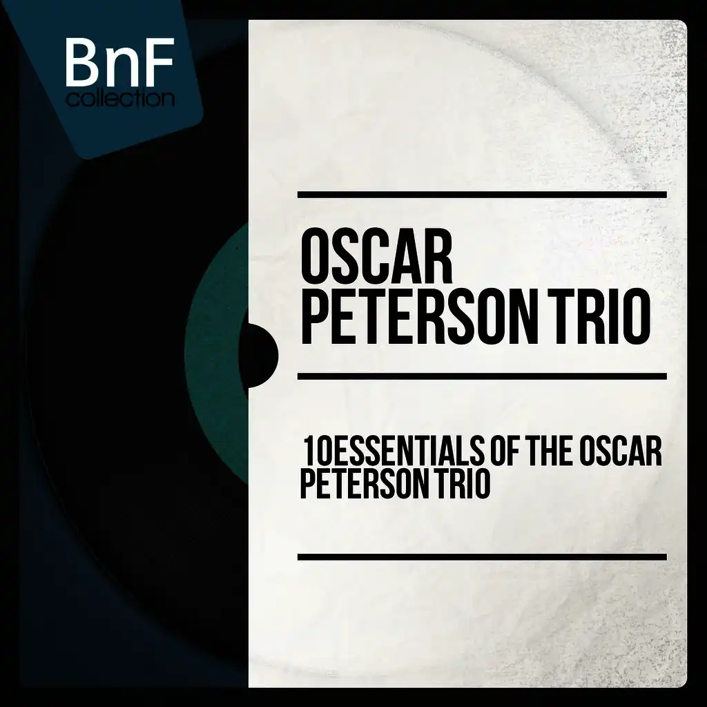 10 Essentials of the Oscar Peterson Trio (Mono version)