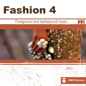 PMP Library: Fashion, Vol. 4 (Foreground and Background Music for Tv, Movie, Advertising and Corporate Video)