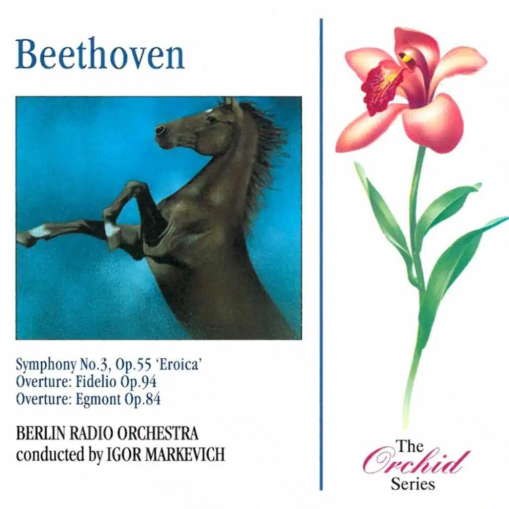 Beethoven: Symphony No. 3 - Fidelio Overture - Egmont Overture
