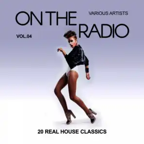 On The Radio, Vol. 4 (20 Real House Classics)