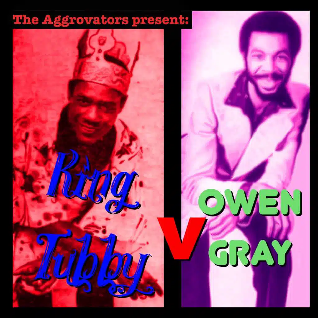 The Aggrovators Present: King Tubby V Owen Gray