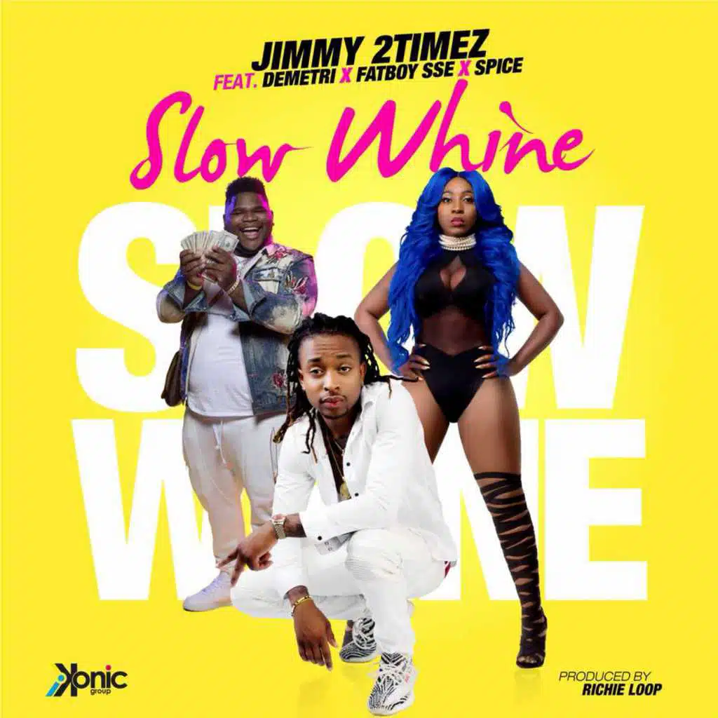 Slow Whine (feat. Demetri, Fatboy SSE & Spice)