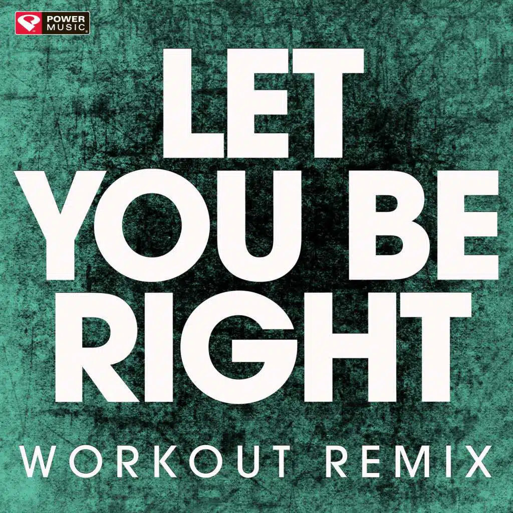 Let You Be Right (Extended Workout Remix)