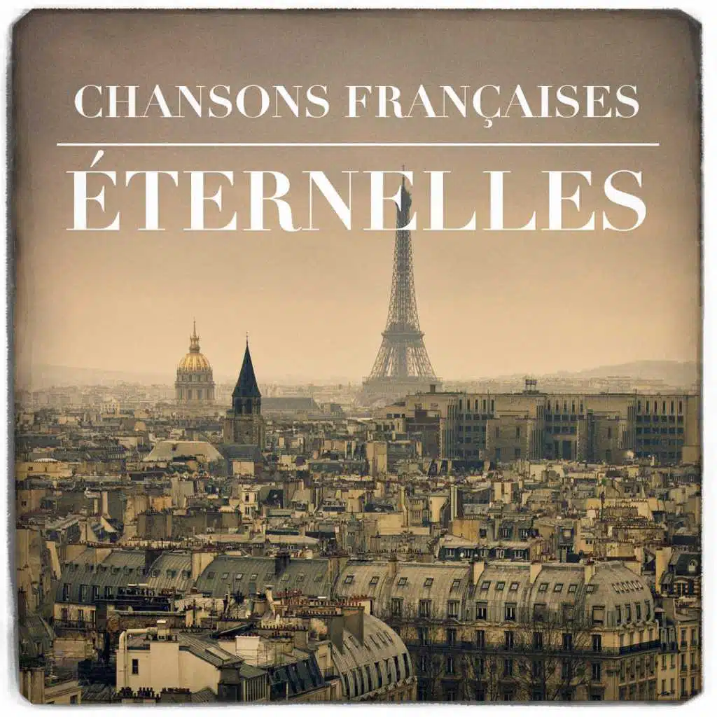 Variété Française, Chansons françaises, Compilation Titres cultes de la Chanson Française