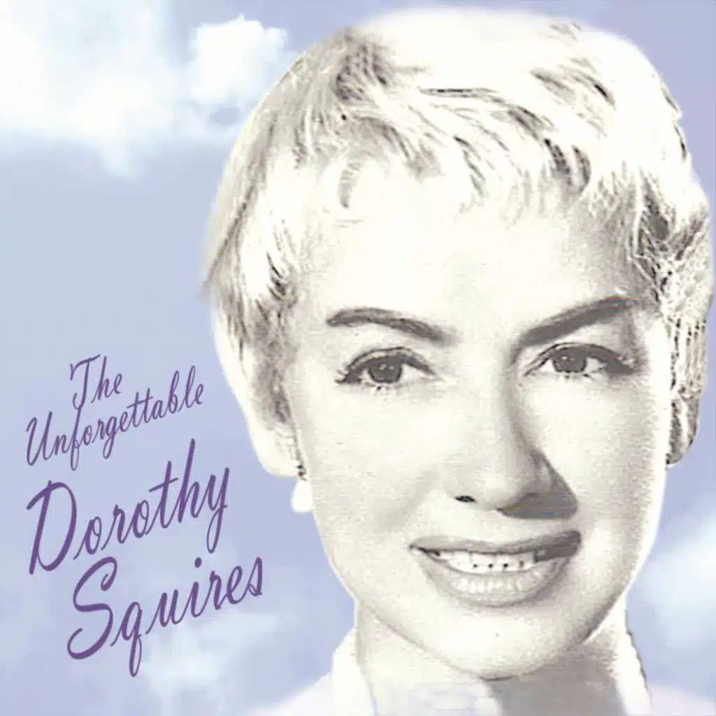 The Unforgettable Dorothy Squires
