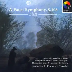 A Faust Symphony, S. 108: I. Faust (Lento assai - Allegro impetuoso)