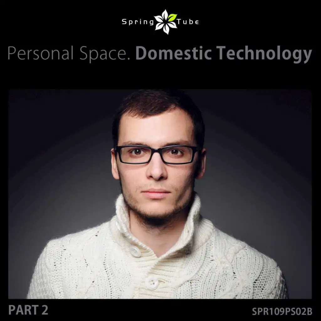 Personal Space. Domestic Technology, Pt. 2