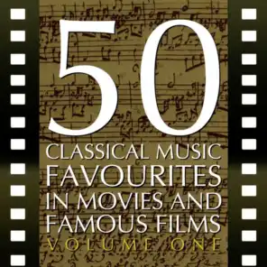 50 Classical Music Favourites In Movies And Famous Films, Vol. 1
