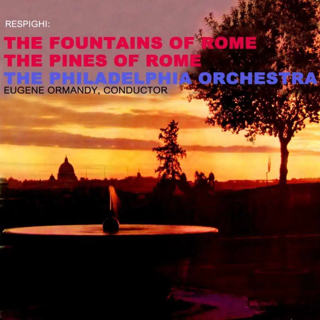 The Pines of Rome & The Fountains of Rome