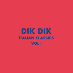 Italian Classics: Dik Dik Collection, Vol. 1