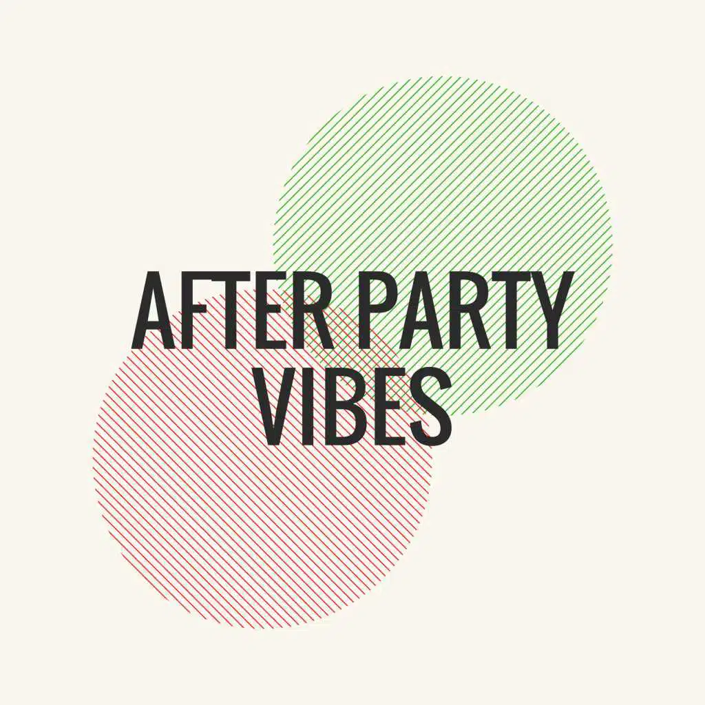 AFTER PARTY VIBES