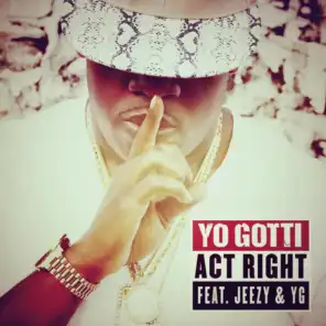 Act Right (feat. Jeezy & YG)