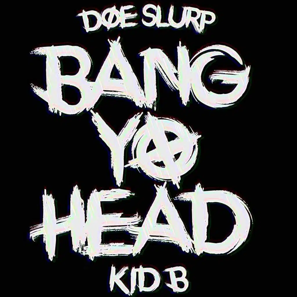 Bang Yo Head (feat. Kid B)