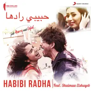 Habibi Radha (Arabic Version) [From "Jab Harry Met Sejal"]
