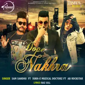 Dope Nakhra - Single (feat. AB Rockstar & Sukh-E Muzical Doctorz)
