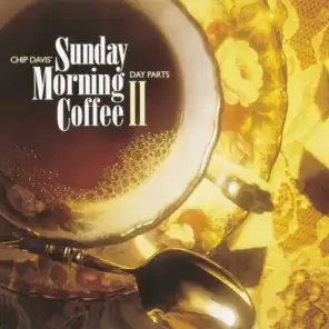 Chip Davis' Day Parts - Sunday Morning Coffee II