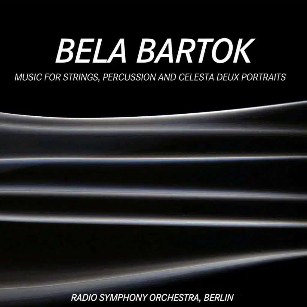 Bartok: Music for Strings, Percussion and Celesta / Deux Portraits