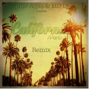California (Rino Aqua & MD DJ Remix) [Extended]