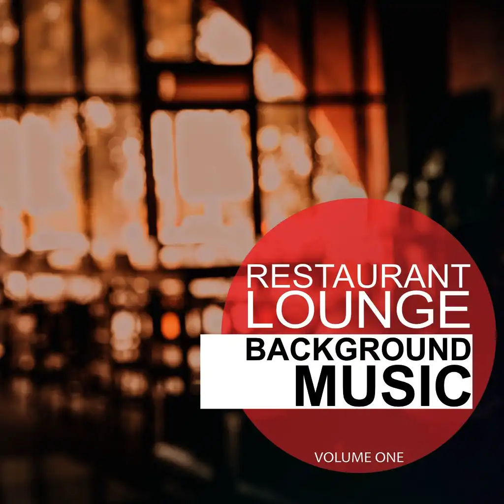 Restaurant Lounge Background Music, Vol. 1 (Finest Background Music For Bars, Hotels, Restaurants)