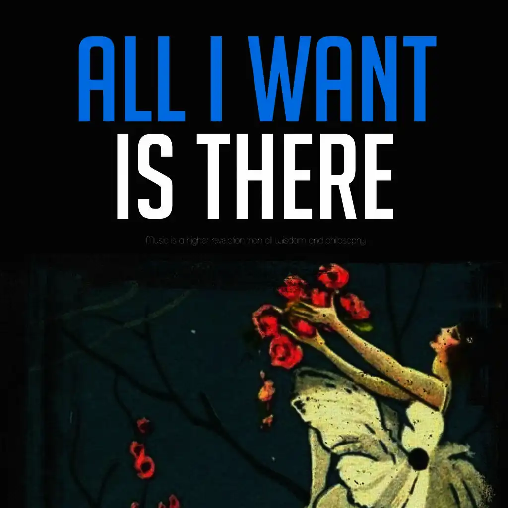 All I Want Is All There Is