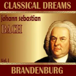 Johann Sebastian Bach: Classical Dreams. Brandenburg (Volumen I)