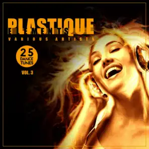 Plastique Elements, Vol. 3 (25 Dance Tunes)