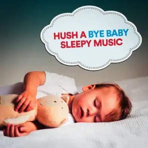 Hush a Bye Baby Sleepy Music