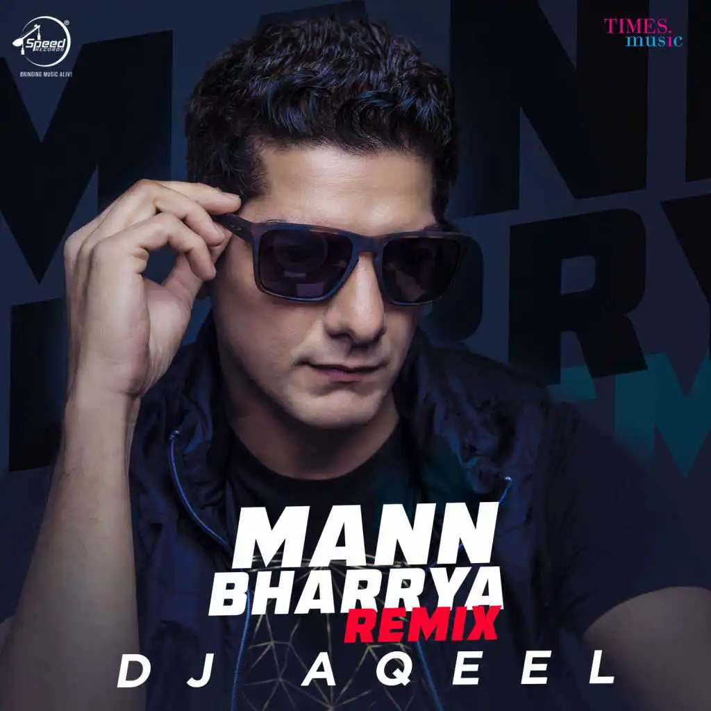 Mann Bharrya (Remix) [feat. DJ Aqeel]
