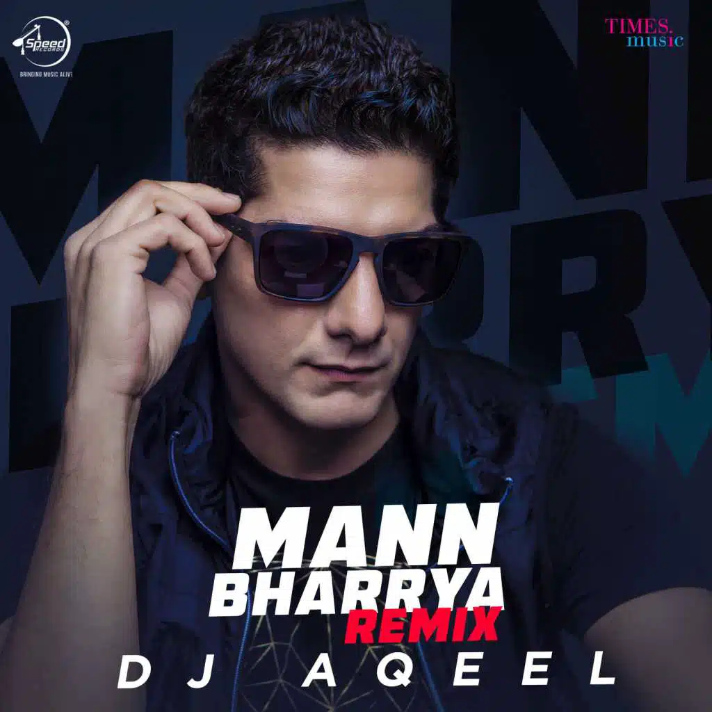 Mann Bharrya (Remix) [feat. DJ Aqeel]