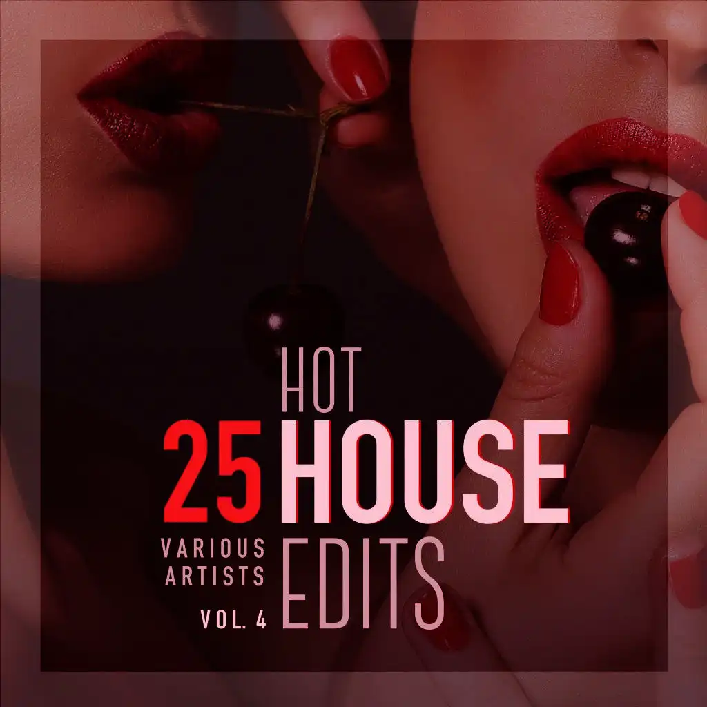 25 Hot House Edits, Vol. 4