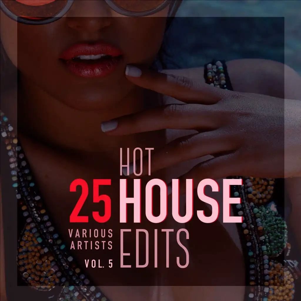 25 Hot House Edits, Vol. 5