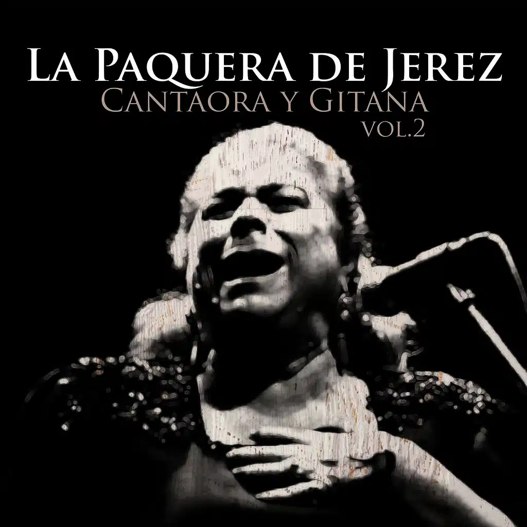 La Paquera de Jérez - Gitana y Cantaora Vol. 2