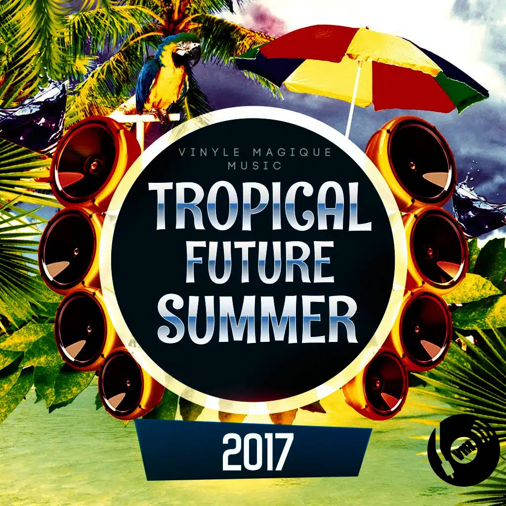 Tropical Future Summer 2017
