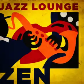 Jazz Lounge Zen (Relax and Unwind)