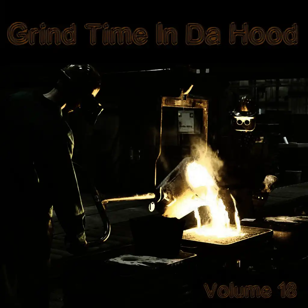 Grind Time in da Hood, Vol. 18