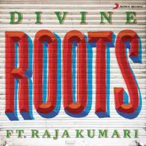 Roots (feat. Raja Kumari)