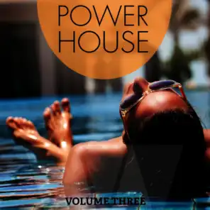 Power House, Vol. 3 (Fresh Summer House Tunes For Bar, Cocktail, Club and Beach Bar)