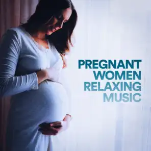 Pregnant Women Relaxing Music