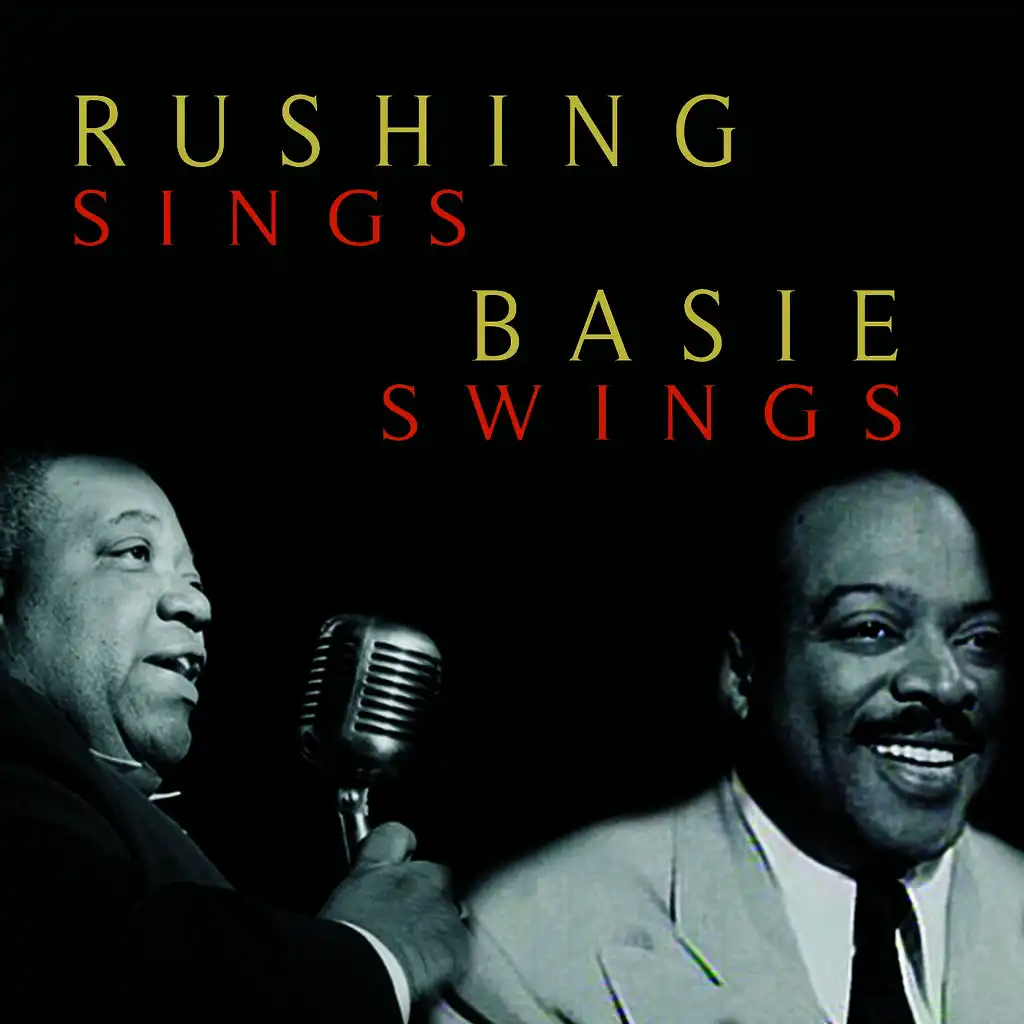 Rushing Sings, Basie Swings (feat. Jimmy Rushing)