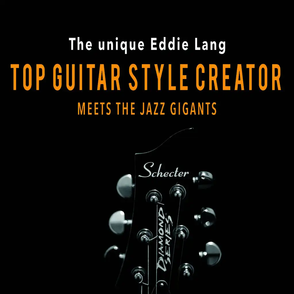 The Unique Eddie Lang: Top Guitar Style Creator Meets the Jazz Giants