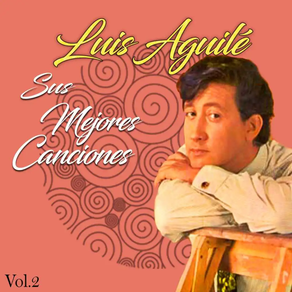 Luis Aguilé / Sus Mejores Canciones, Vol. 2