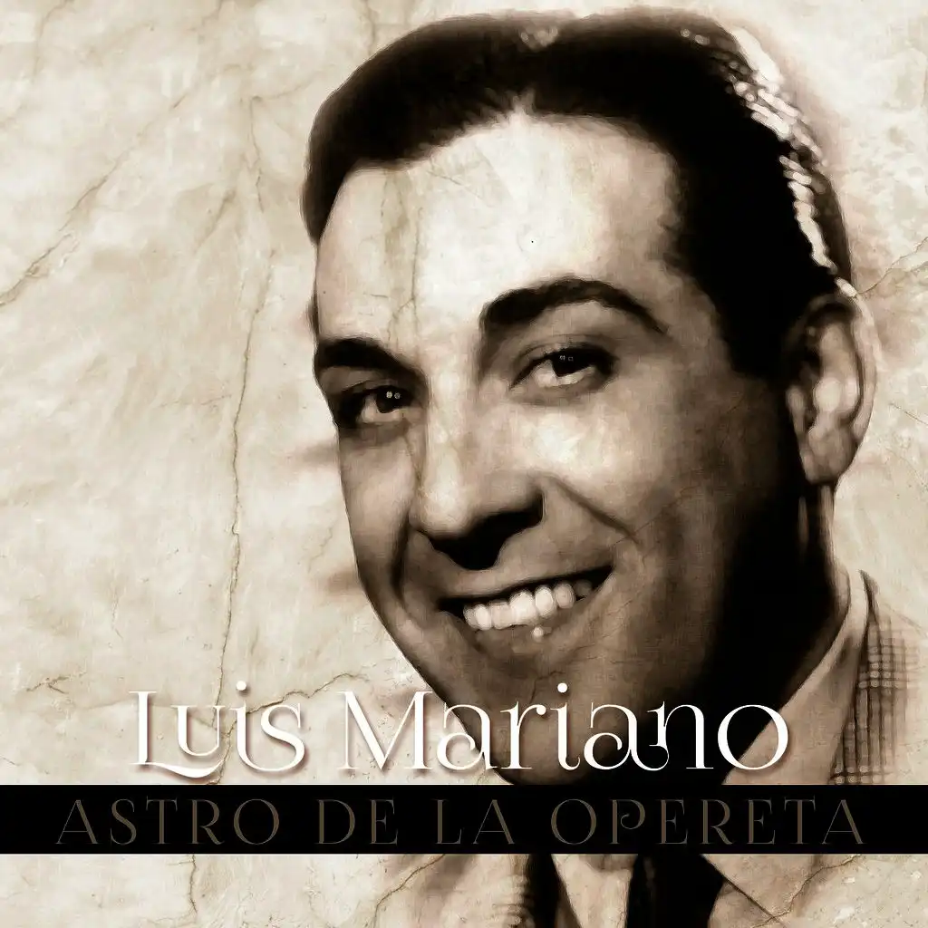 Luis Mariano - Astro de la Opereta